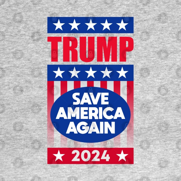 Trump 2024 Save America Again by Dale Preston Design